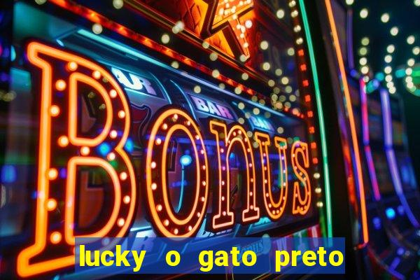 lucky o gato preto filme completo dublado download