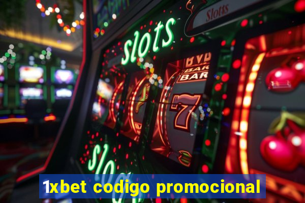 1xbet codigo promocional