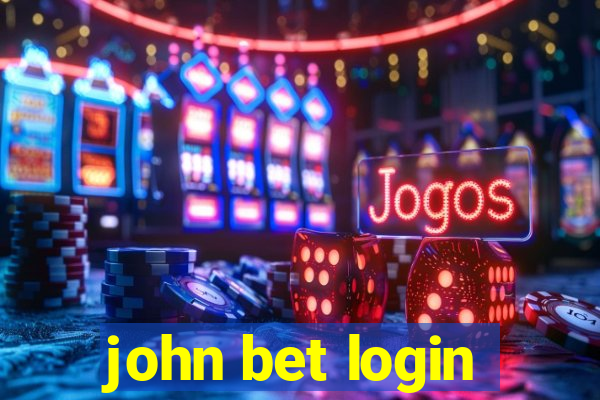 john bet login