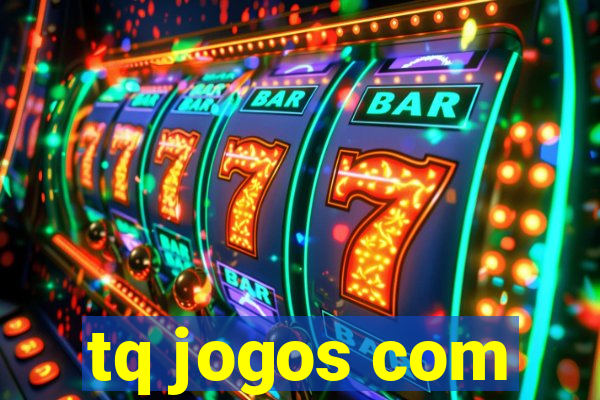 tq jogos com