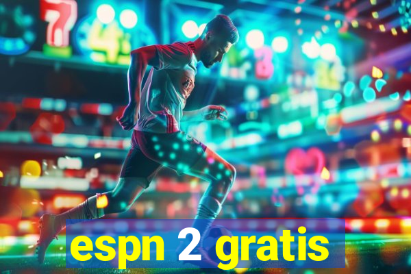 espn 2 gratis