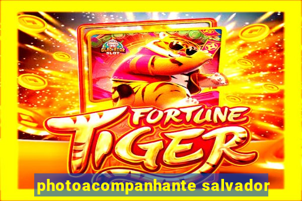 photoacompanhante salvador