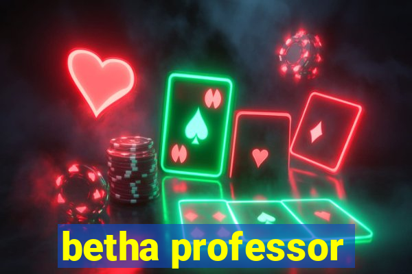 betha professor