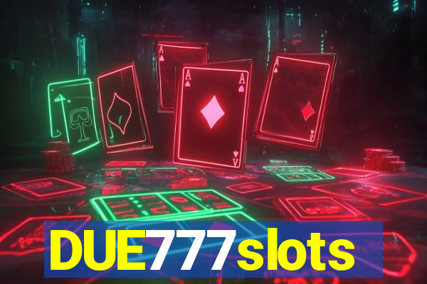 DUE777slots