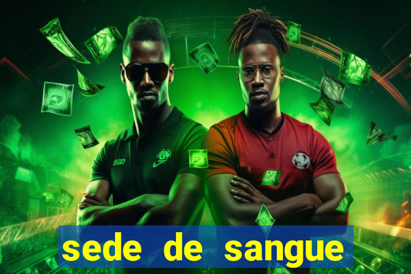 sede de sangue filme completo dublado