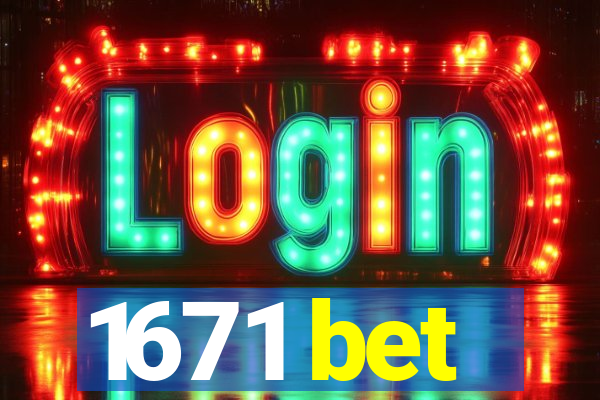 1671 bet