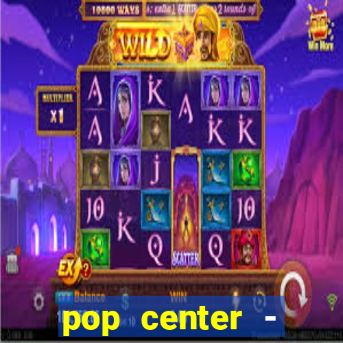pop center - centro popular de compras