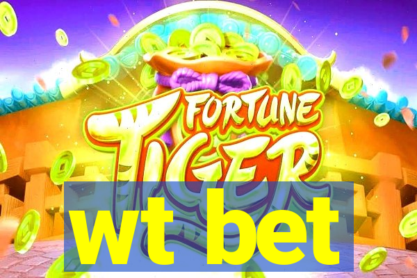 wt bet