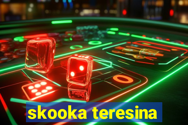 skooka teresina