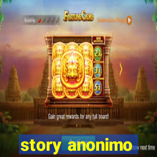 story anonimo