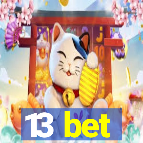 13 bet