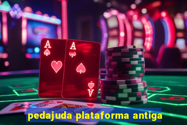 pedajuda plataforma antiga