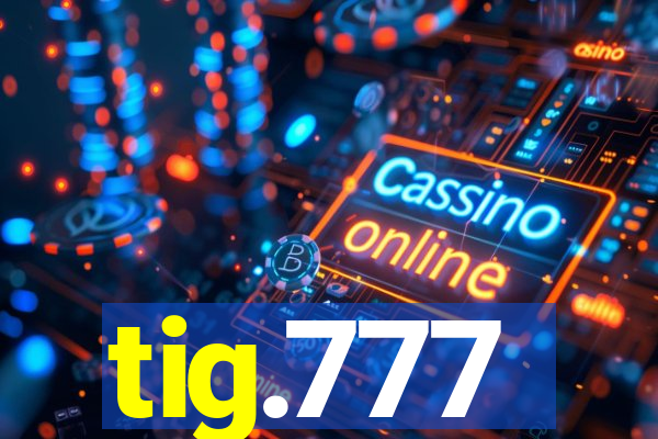 tig.777