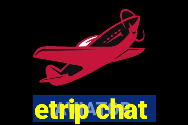 etrip chat