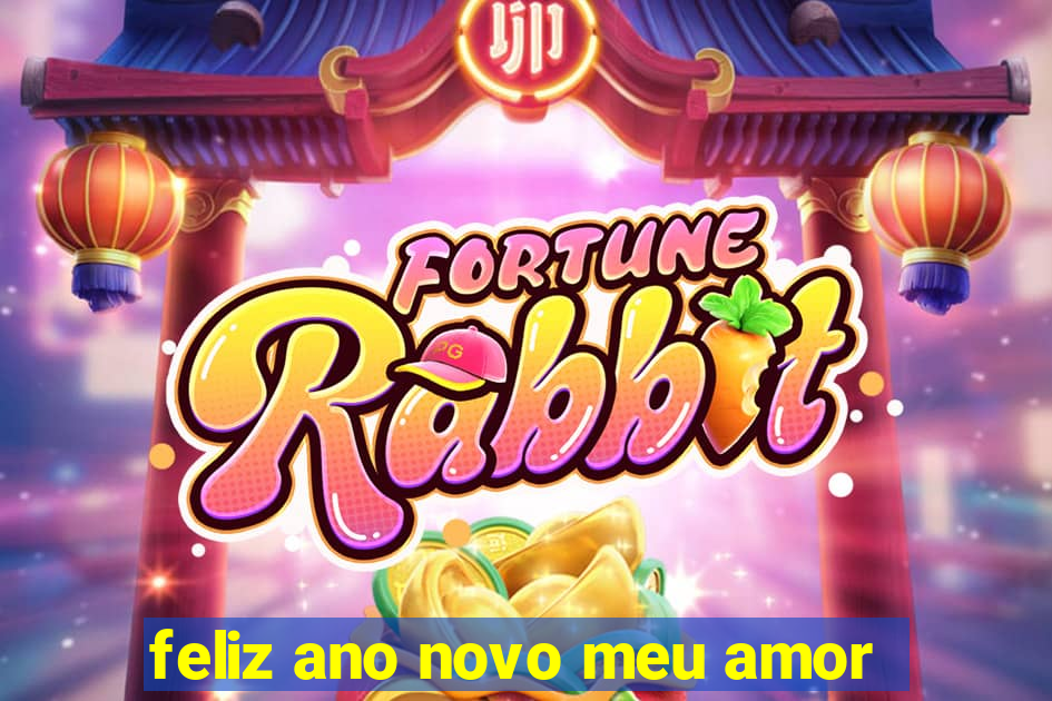 feliz ano novo meu amor