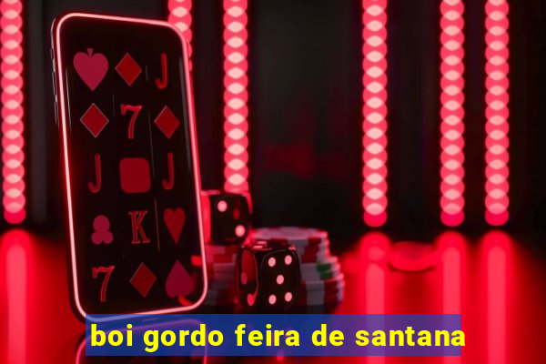 boi gordo feira de santana