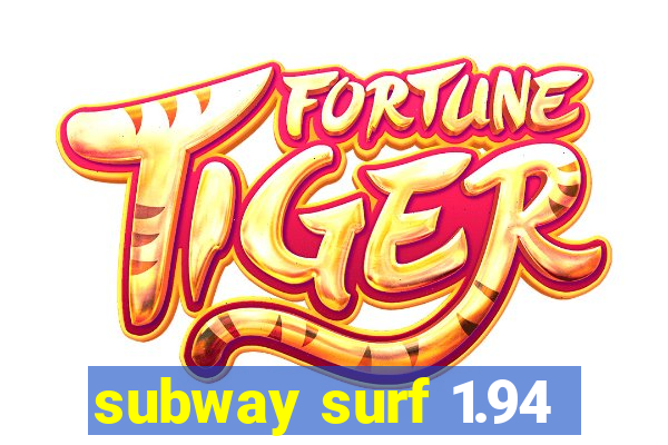 subway surf 1.94