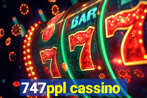 747ppl cassino