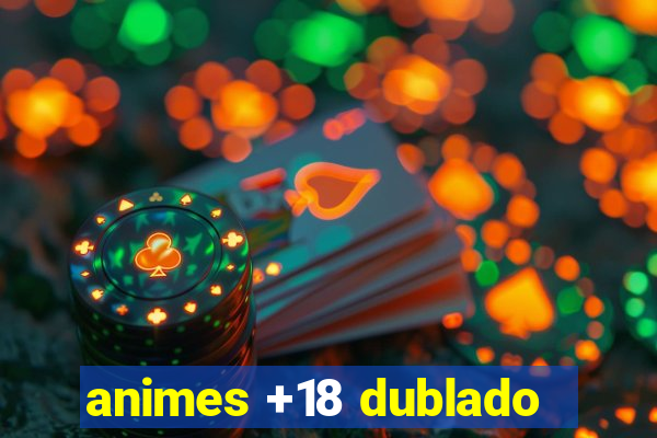 animes +18 dublado