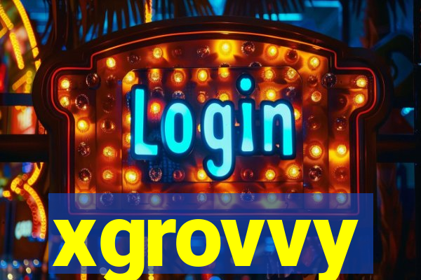 xgrovvy