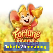 1xbetx25meaning