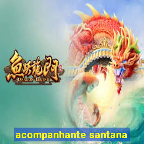 acompanhante santana