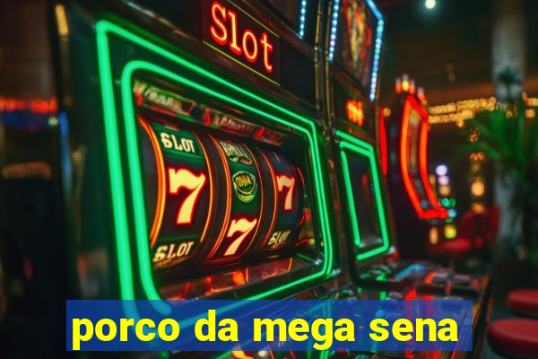 porco da mega sena