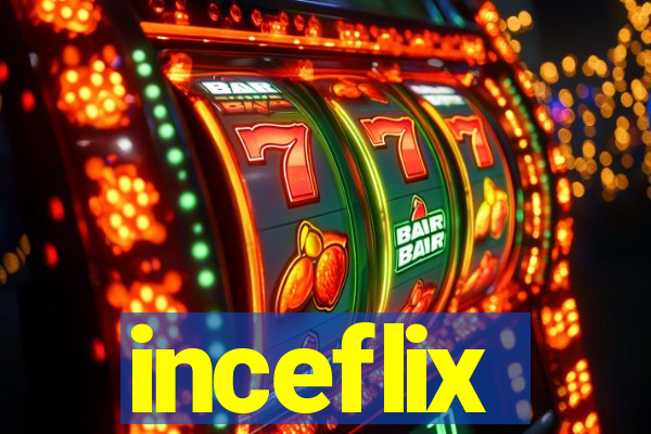 inceflix