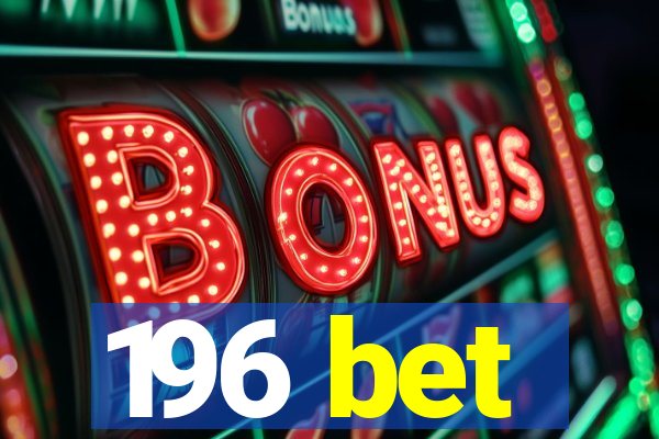 196 bet