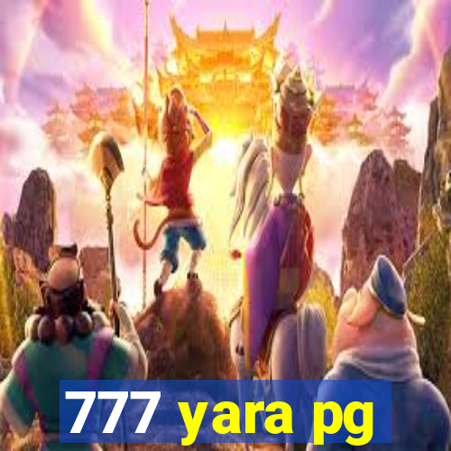 777 yara pg