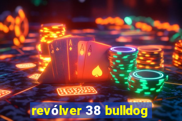 revólver 38 bulldog