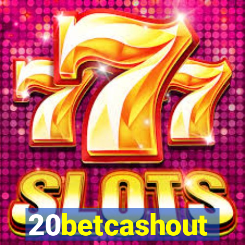 20betcashout