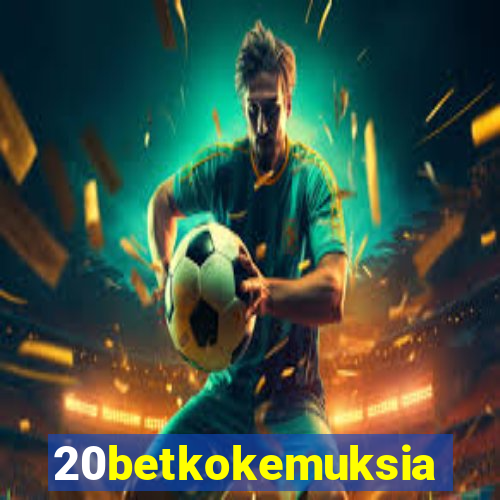 20betkokemuksia