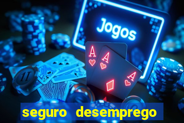 seguro desemprego cai que horas