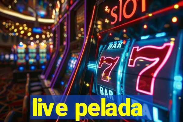 live pelada