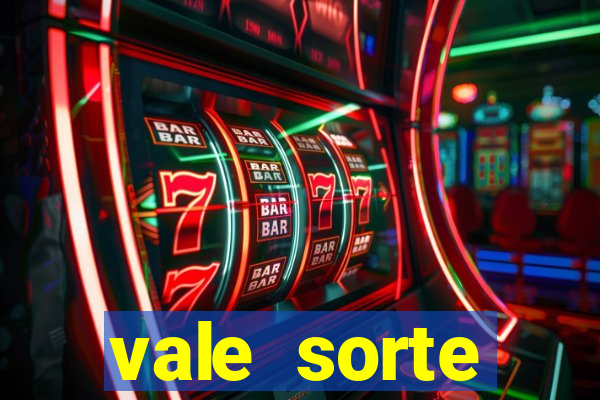 vale sorte resultado de hoje