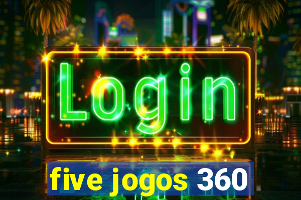 five jogos 360