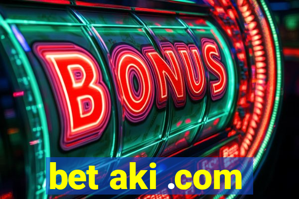 bet aki .com