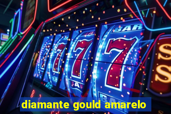 diamante gould amarelo