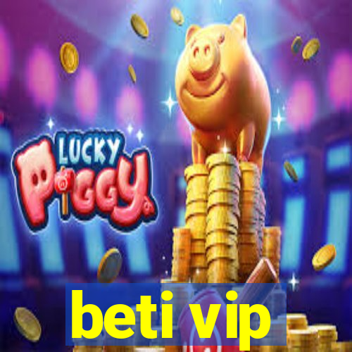 beti vip