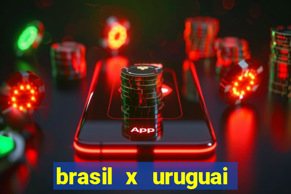 brasil x uruguai ao vivo multicanais