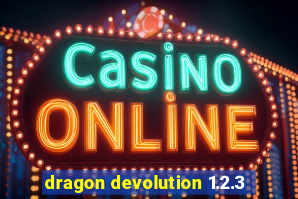 dragon devolution 1.2.3