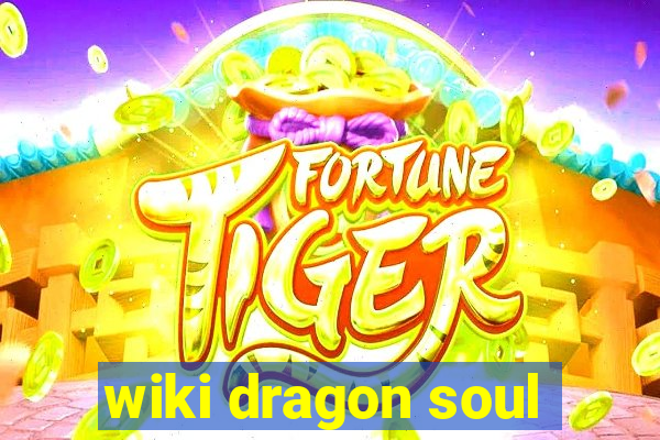 wiki dragon soul