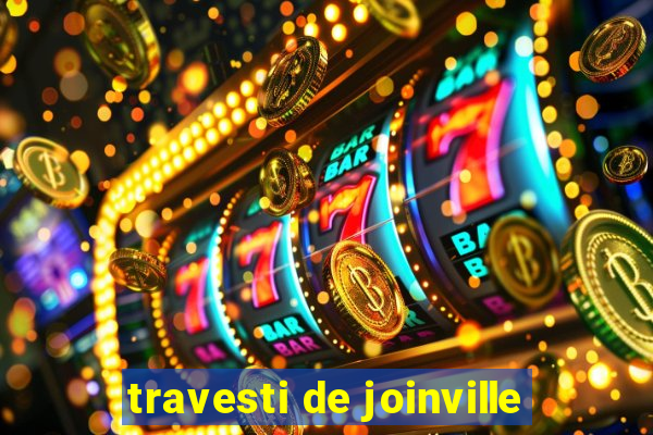 travesti de joinville