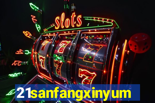 21sanfangxinyuming.com