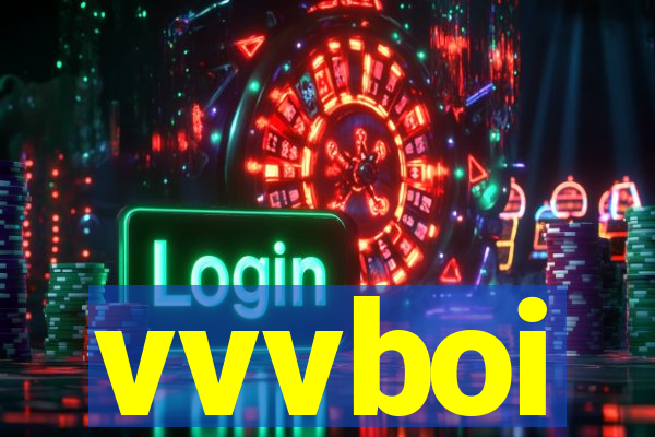 vvvboi