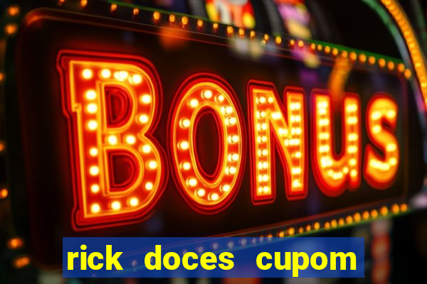 rick doces cupom primeira compra