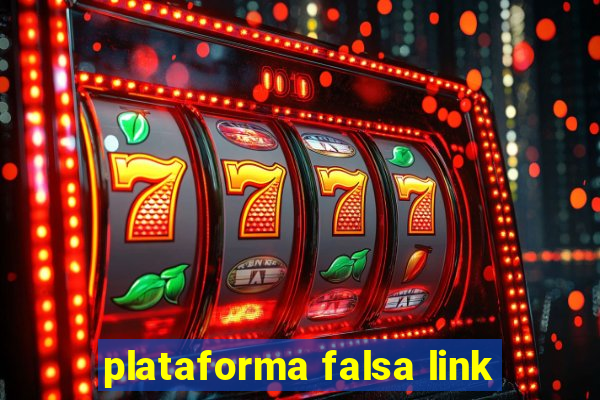 plataforma falsa link