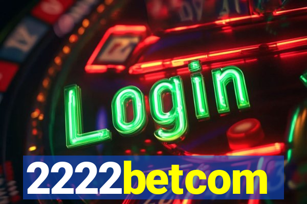2222betcom