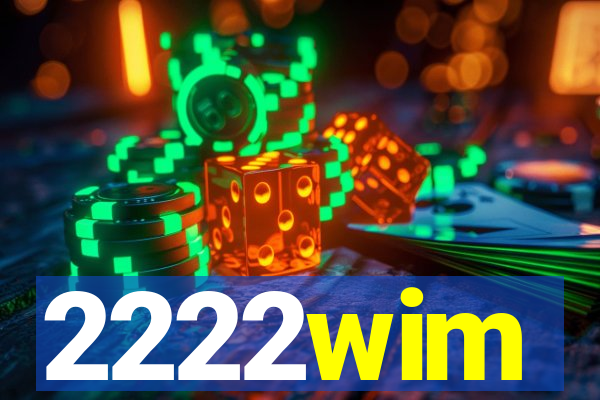 2222wim